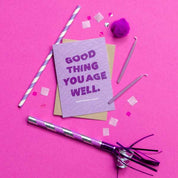 Age Well Birthday Card