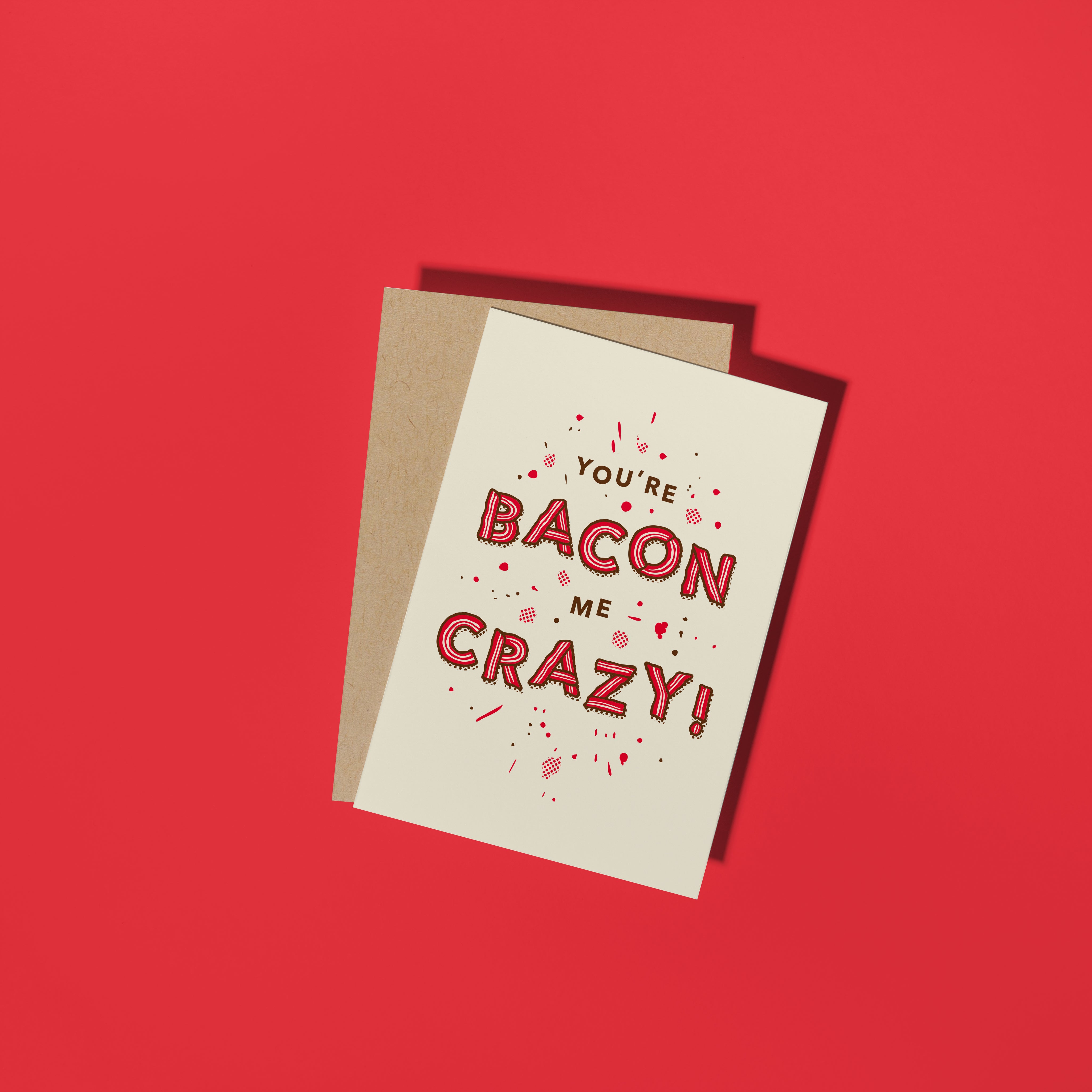 You're bacon me crazy! Card